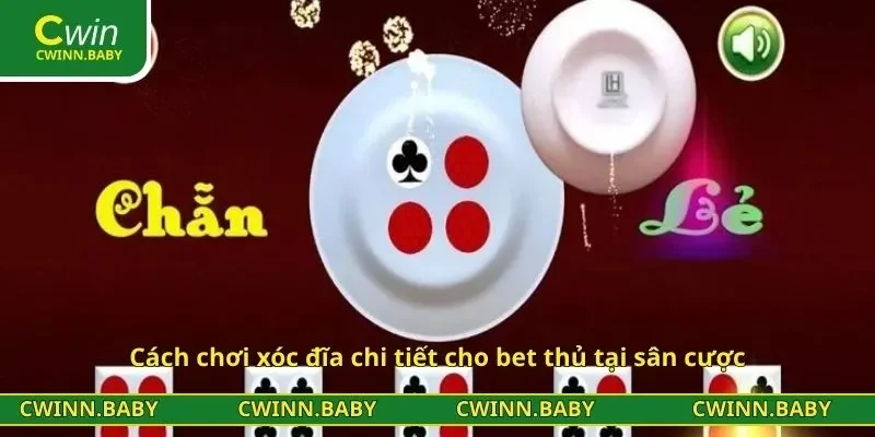 Cách chơi xóc đĩa chi tiết cho bet thủ tại sân cược