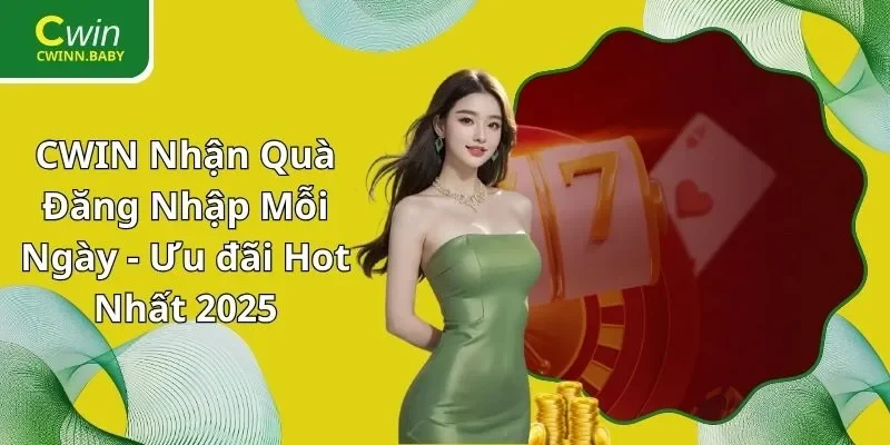 CWIN nhận quà đăng nhập mỗi ngày