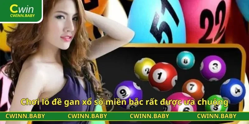 Chơi lô đề gan xổ số miền bắc rất được ưa chuộng
